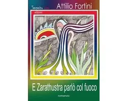 E Zarathustra Parlo Col Fuoco