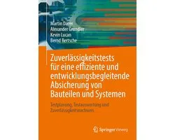 Computer Science and Engineering (German Language) - Zuverlässigkeitstests für eine effiziente und entwicklungsbegleitende Absicherung von Bauteilen und Systemen