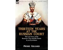 Thirteen Years at the Russian Court