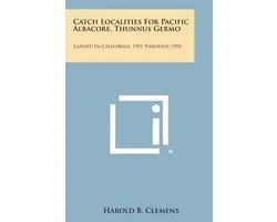 Catch Localities for Pacific Albacore, Thunnus Germo