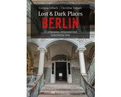 Lost & Dark Places - Lost & Dark Places Berlin