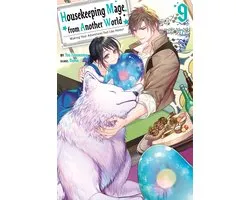 Housekeeping Mage from Another World: Making Your Adventures Feel Like Home! 9 - Housekeeping Mage from Another World: Making Your Adventures Feel Like Home! Volume 9