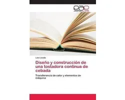 Diseño y construcción de una tostadora continua de cebada