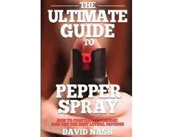The Ultimate Guide to Pepper Spray