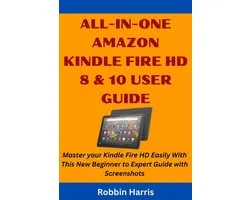 All-in-one Amazon Kindle Fire HD 8 & 10 User Guide