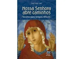 Nossa Senhora abre caminhos