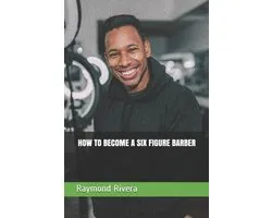 How to Become a Six Figure Barber