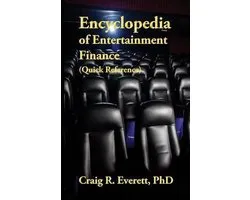 Encyclopedia of Entertainment Finance (Quick Reference)