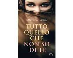 Tutto quello che non so di te