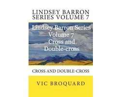Lindsey Barron Series Volume 7 Cross and Double-Cross