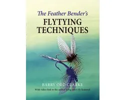 The Feather Bender's Flytying Techniques