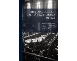 The Penal Code of California, Enacted in 1872