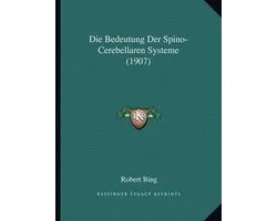 Die Bedeutung Der Spino-Cerebellaren Systeme (1907)