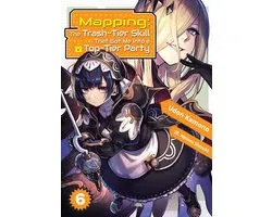 Mapping: The Trash-Tier Skill That Got Me Into a Top-Tier Party 6 - Mapping: The Trash-Tier Skill That Got Me Into a Top-Tier Party: Volume 6