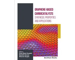 Graphene-based Carbocatalysis: Synthesis, Properties and Applications 1 - Graphene-based Carbocatalysis: Synthesis, Properties and Applications: Volume 1