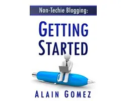 Non-Techie Blogging: Getting Started