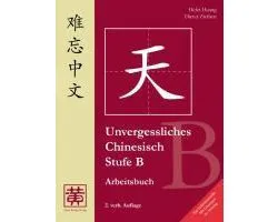 Unvergessliches Chinesisch, Stufe B. Arbeitsbuch