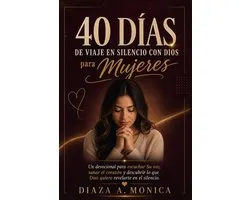 40 Días de Viaje en Silencio con Dios para Mujeres