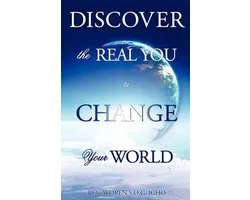 Discover the Real You & Change Your World