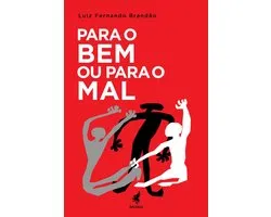 Para o bem ou para o mal
