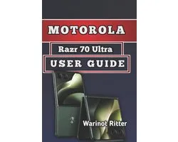 Motorola Razr 70 Ultra User Guide: Setup, Features, Camera Mastery, Troubleshooting & Optimization