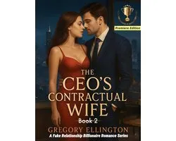 A Fake Relationship Billionaire Romance Series 2 - The CEO's Contractual Wife