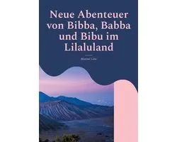 Neue Abenteuer von Bibba, Babba und Bibu im Lilaluland