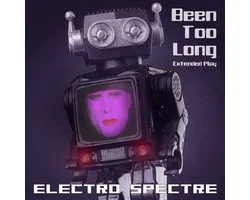 Electro Spectre - Been Too Long (Extended Play) (CD)