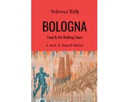 Antonia's Italy - Bologna - Food & Art Walking Tours