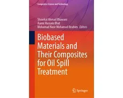 Composites Science and Technology- Biobased Materials and Their Composites for Oil Spill Treatment