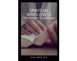 Spiritual Wholeness Retreat Guidebook