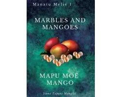 Marbles and Mangoes. Mapu Moe Mango