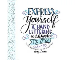 Express Yourself: A Hand Lettering Workbook for Kids