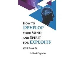 How to Develop Your Mind and Spirit for Exploits