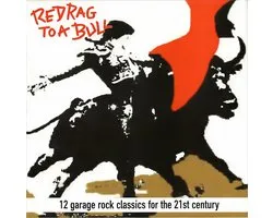 Various Artists - Red Rag To A Bull - 12 Garage Rock Classics For The 21st Century (CD)