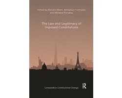 Comparative Constitutional Change - The Law and Legitimacy of Imposed Constitutions