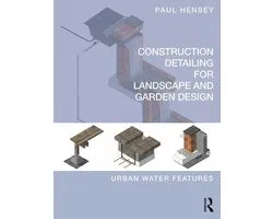 Construction Detailing for Landscape and Garden Design