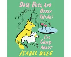 Dogs, Boys and Other Things I've Cried About