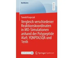 Life Science and Basic Disciplines (German Language) - Vergleich verschiedener Reaktionskoordinaten in MD-Simulationen anhand der Polypeptide Ala9, YQNPDGSQA und 1enh