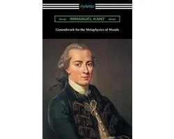 Groundwork for the Metaphysics of Morals
