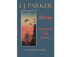 Akitada mysteries - Ikiryo: Vengeance and Justice