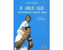 Di padre in figlio. Conversazioni sul rischio di educare