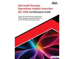 Microsoft Security Operations Analyst Associate (SC-200) Certification Guide