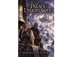 The Wildwork Guild Series 3 - The Palace of Unquiet Skies
