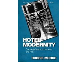 Edinburgh Critical Studies in Modernist Culture- Hotel Modernity