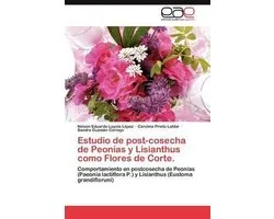 Estudio de Post-Cosecha de Peonias y Lisianthus Como Flores de Corte.