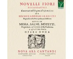 Ivana Valotti, Nova Ars Cantandi & Giovanni Acciai - Michelangelo Grancini‎: Novelli Fiori Ecclesiastici (CD)