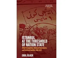 New Directions in Turkish Studies 2 - Istanbul at the Threshold of Nation State