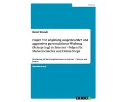 Folgen von ungünstig ausgesteuerter und aggressiver personalisierter Werbung (Retargeting) im Internet - Folgen für Markenhersteller und Online-Shops