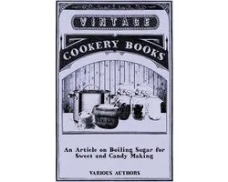 An Article on Boiling Sugar for Sweet and Candy Making